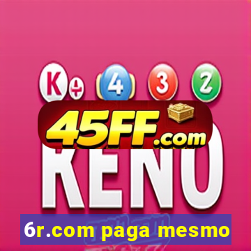 6r.com paga mesmo